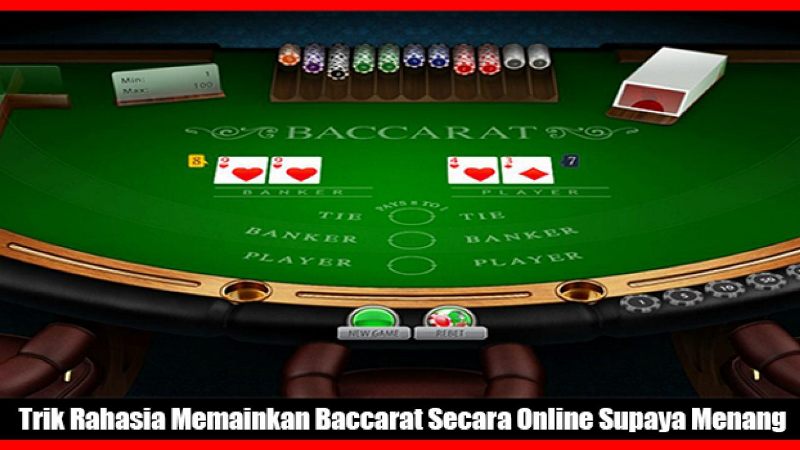 Terkuak! Rahasia Menang Bermain Judi Baccarat Online